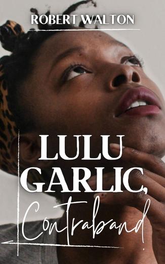 Lulu Garlic, Contraband Cover