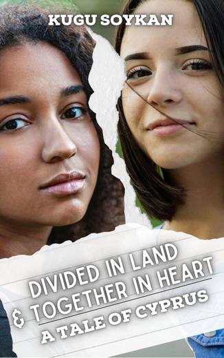 Divided in Land but Together in Heart: A Tale of Cyprus Cover